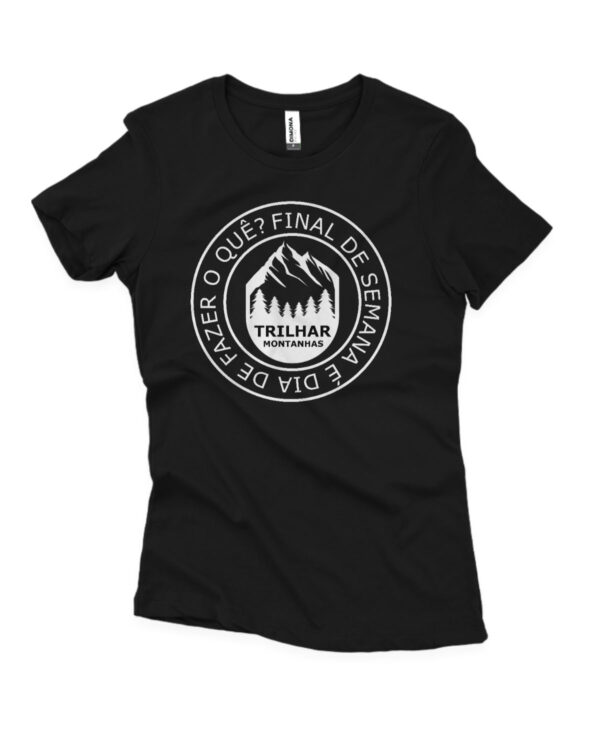 Camisa Feminina Final de Semana é Dia de Trilhar Montanhas preto